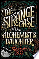 The strange case of the alchemist's daughter /