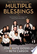 Multiple blessings : surviving to thriving with twins and sextuplets /