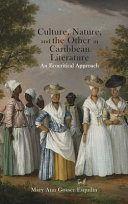 Culture, nature, and the other in Caribbean literature : an ecocritical approach /