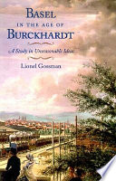 Basel in the age of Burckhardt : a study in unseasonable ideas /
