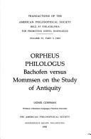 Orpheus philologus : Bachofen versus Mommsen on the study of antiquity /