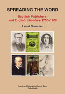 Spreading the word : Scottish publishers and English literature, 1750-1900 /