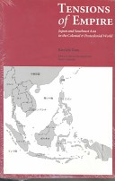 Tensions of empire : Japan and Southeast Asia in the colonial and postcolonial world /