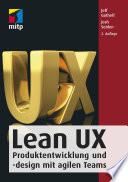 Lean UX -- Produktentwicklung und -design mit agilen Teams, 2. Auflage /