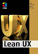 Lean UX mit der Lean-Methode zu besserer User Experience /