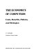 The economics of computers : costs, benefits, policies, and strategies /