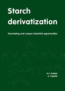 Starch derivatization : fascinating and unique industrial opportunities /
