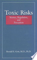 Toxic risks : science, regulation, and perception /