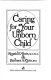 Caring for your unborn child /