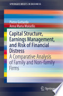 Capital structure, earnings management, and risk of financial distress : a comparative analysis of family and non-family firms /