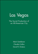 Las Vegas : the social production of an all-American city /