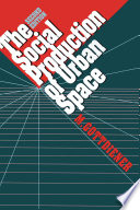 The social production of urban space /