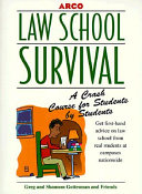 Law school survival : a crash course for students by students /