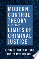 Modern control theory and the limits of criminal justice /