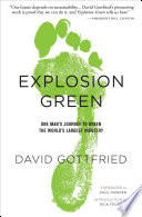 Explosion green : one man's journey to green the world's largest industry /