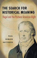 The search for historical meaning : Hegel and the postwar American right /
