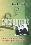 Encounters : my life with Nixon, Marcuse, and other friends and teachers /