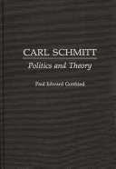 Carl Schmitt : politics and theory /
