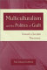 Multiculturalism and the politics of guilt : toward a secular theocracy /
