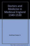 Doctors and medicine in medieval England, 1340-1530 /