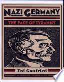 Nazi Germany : the face of tyranny /