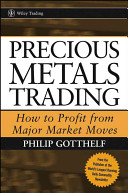 Precious metals trading : how to profit from major market moves /