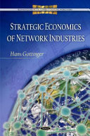 Strategic economics of network industries /
