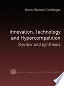 Innovation, technology and hypercompetition : review and synthesis /