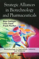Strategic alliances in biotechnology and pharmaceuticals /