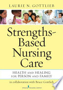 Strengths-based nursing care : health and healing for person and family /