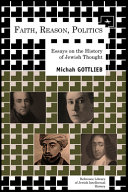 Faith, reason, politics : essays on the history of Jewish thought /