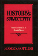 History and subjectivity : the transformation of Marxist theory /
