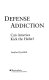 Defense addiction : can America kick the habit? /
