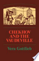 Chekhov and the vaudeville : a study of Chekhov's one-act plays /
