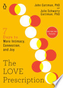 The love prescription : seven days to more intimacy, connection, and joy /