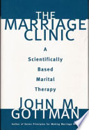 The marriage clinic : a scientifically-based marital therapy /