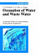 Ozonation of water and waste water : a practical guide to understanding ozone and its application /