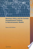 Monetary policy and the German unemployment problem in macroeconomic models : theory and evidence /