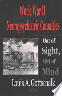 World war II : neuropsychiatric casualties, out of sight, out of mind /