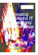 Managing successful IT outsourcing relationships /