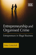 Entrepreneurship and organised crime : entrepreneurs in illegal business /