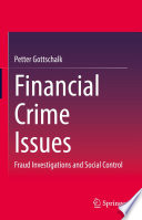 Financial Crime Issues : Fraud Investigations and Social Control /