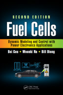 Fuel cells : dynamic modeling and control with power electronics applications /