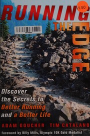 Running the edge : discover the secrets to better running and a better life /