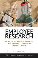 Employee research : how to increase employee involvement through consultation /