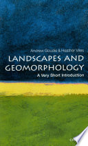 Landscapes and geomorphology : a very short introduction /