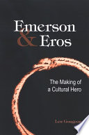 Emerson & Eros : the making of a cultural hero /