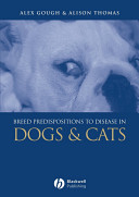 Breed predispositions to disease in dogs and cats /