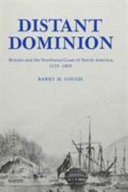 Distant dominion : Britain and the northwest coast of North America, 1579-1809 /