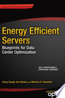 Energy Efficient Servers : Blueprints for Data Center Optimization /